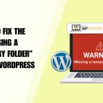 How to Fix the “Missing a Temporary Folder” Error in WordPress