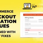 WooCommerce Checkout Validation Issues Explained with Easy Fixes
