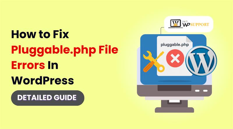 How to Fix Pluggable.php File Errors in WordPress 