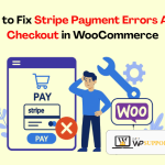 How to Fix Stripe Payment Errors After Checkout in WooCommerce