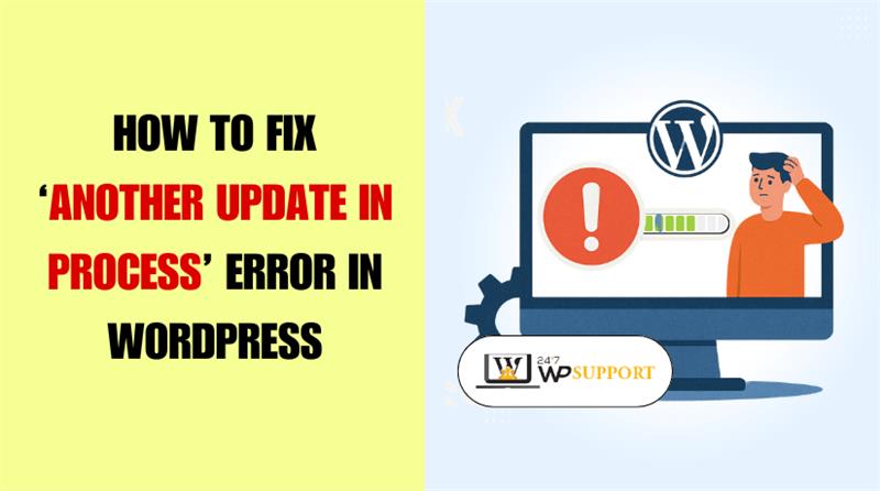 How to Fix ‘Another Update in Process’ Error in WordPress