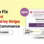 Payment Declined by Stripe in WooCommerce