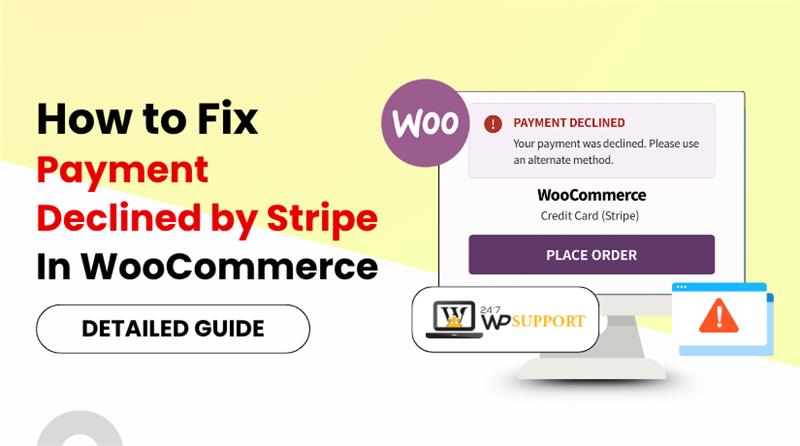 Payment Declined by Stripe in WooCommerce