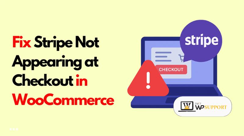 Stripe Not Appearing at Checkout in WooCommerce
