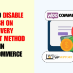 How to Disable Cash on Delivery Payment Method in WooCommerce