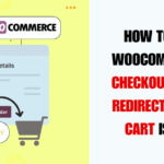 How to Fix WooCommerce Checkout Page Redirecting to Cart Issue