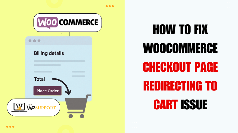 How to Fix WooCommerce Checkout Page Redirecting to Cart Issue