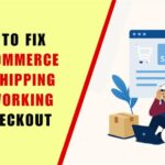How to Fix WooCommerce Free Shipping Not Working