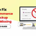 How to Fix WooCommerce Local Pickup Option Missing