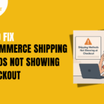 Shipping Methods Not Showing at Checkout