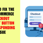 how-to-fix-checkout-submit-button-not-responding-in-woocommerce