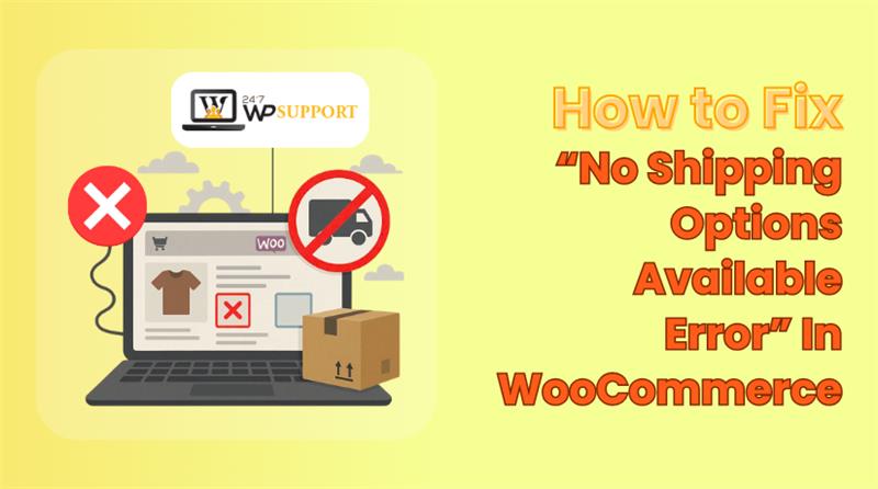 how-to-fix-no-shipping-options-available-error-in-woocommerce
