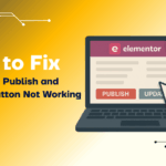 Fix Elementor Publish and Update Button Not Working