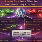 How to Enable or Disable WordPress Lazy Loading