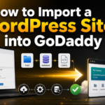 Import a WordPress Site into GoDaddy