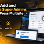 Add and Manage Super Admins in WordPress Multisite
