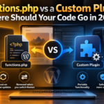 functions.php vs a Custom Plugin
